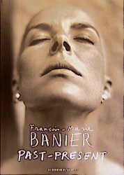 François-Marie PAST-PRESENT Past-Present - François-Marie Banier